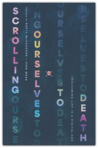 Book cover of "Scrolling Ourselves to Death"